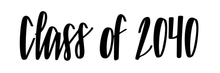 Load image into Gallery viewer, &quot;CLASS OF&quot; Shelfie (handlettered, not printed)
