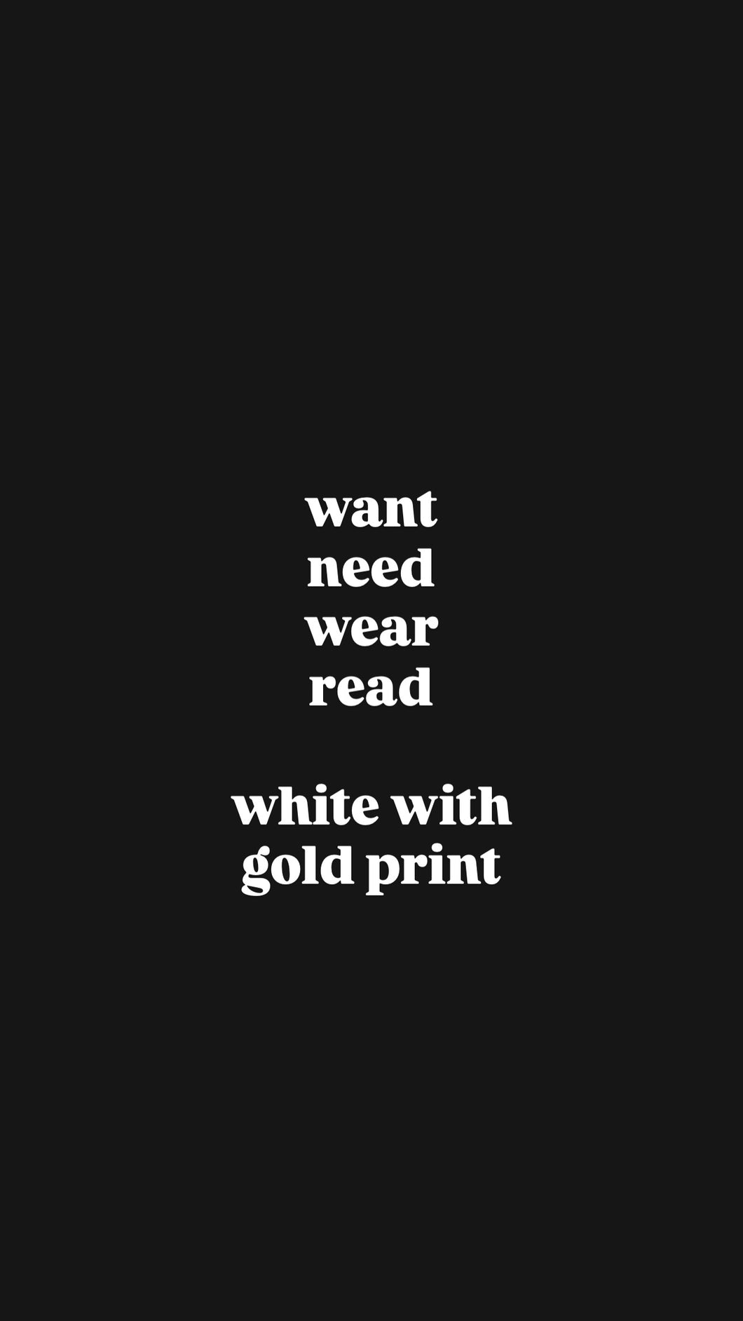 want/need/wear/red white with gold print